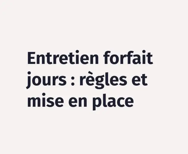 Lire la suite à propos de l’article Entretien annuel : Salariés au forfait jours