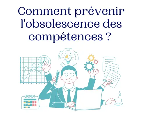 Lire la suite à propos de l’article Comment prévenir l’obsolescence des compétences ?